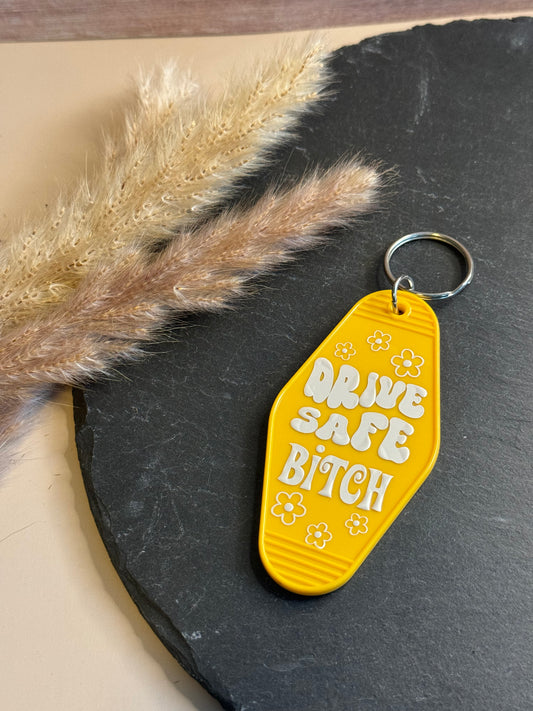 Drive Safe Bitch Motel Key Chain